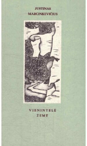 Vienintelė žemė - Justinas Marcinkevičius