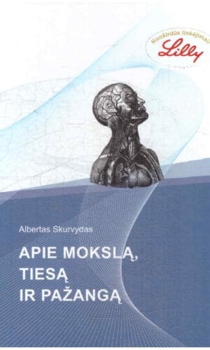 Apie mokslą, tiesą ir pažangą - Albertas Skurvydas