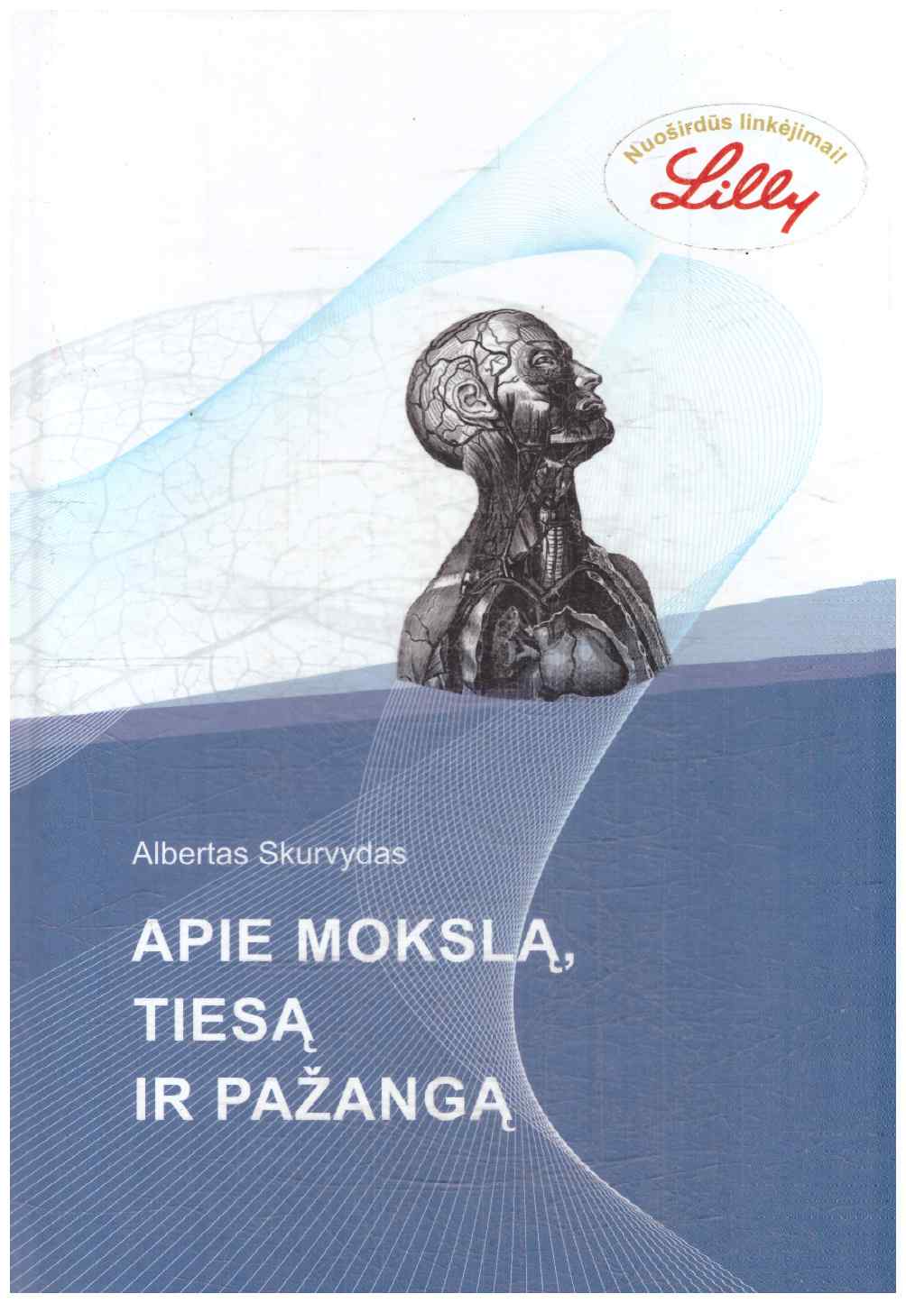 Apie mokslą, tiesą ir pažangą - Albertas Skurvydas