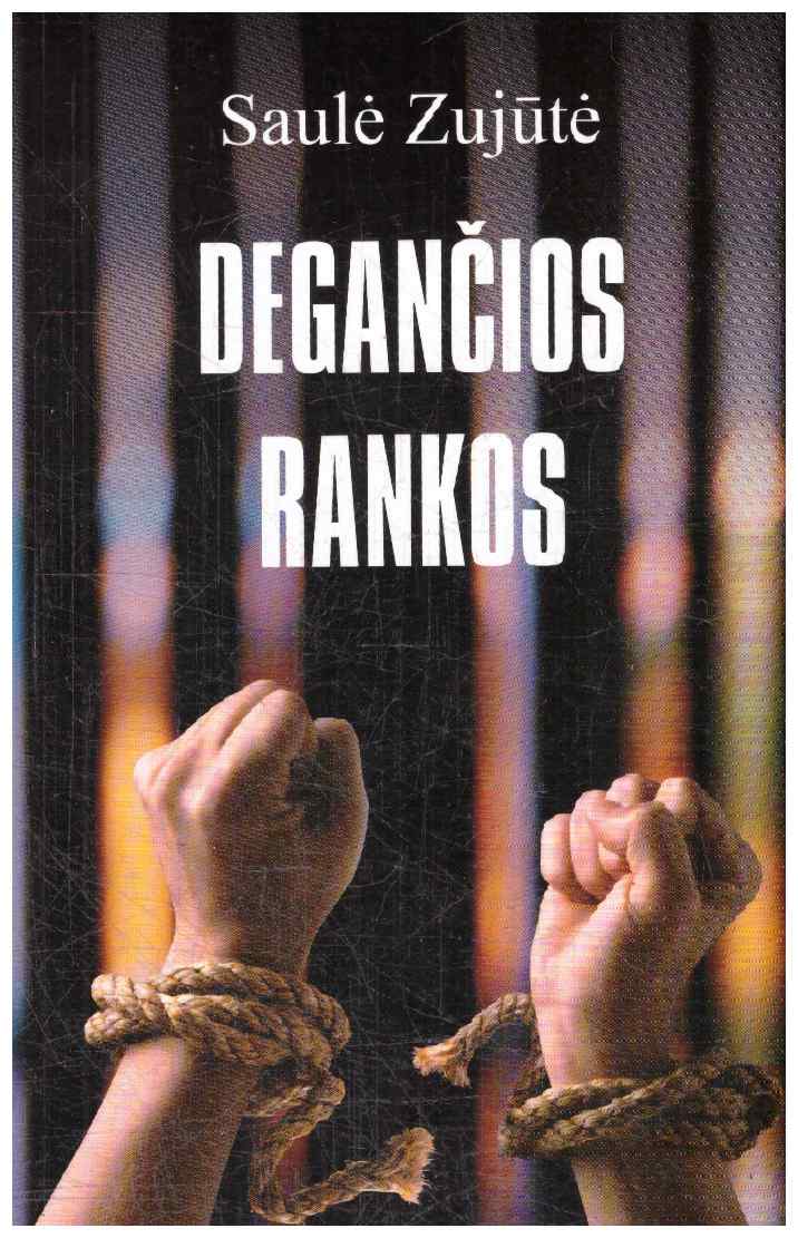 Degančios rankos - Saulė Zujūtė