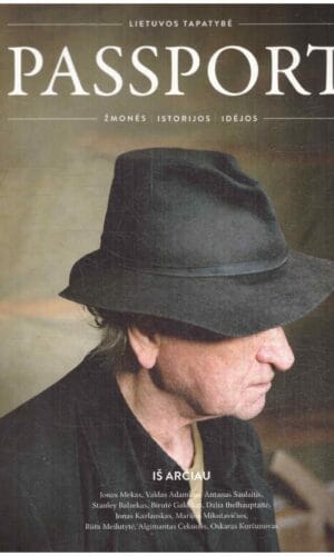 Passport: žmonės, istorijos, idėjos. Iš arčiau Jonas Mekas, Valdas Adamkus ir kt. - sudarė Kęstutis Pikūnas