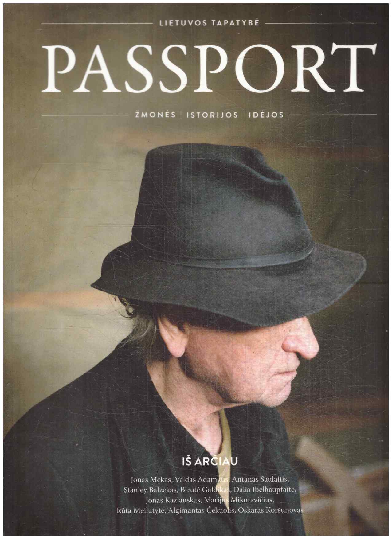 Passport: žmonės, istorijos, idėjos. Iš arčiau Jonas Mekas, Valdas Adamkus ir kt. - sudarė Kęstutis Pikūnas