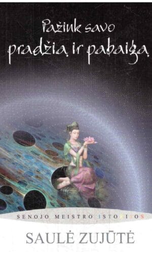 Pažink savo pradžią ir pabaigą. Senojo meistro istorijos (2) - Saulė Zujūtė