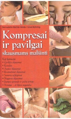 Kompresai ir pavilgai skausmams malšinti - Ursel Bühring, Bernadette Bächle-Helde
