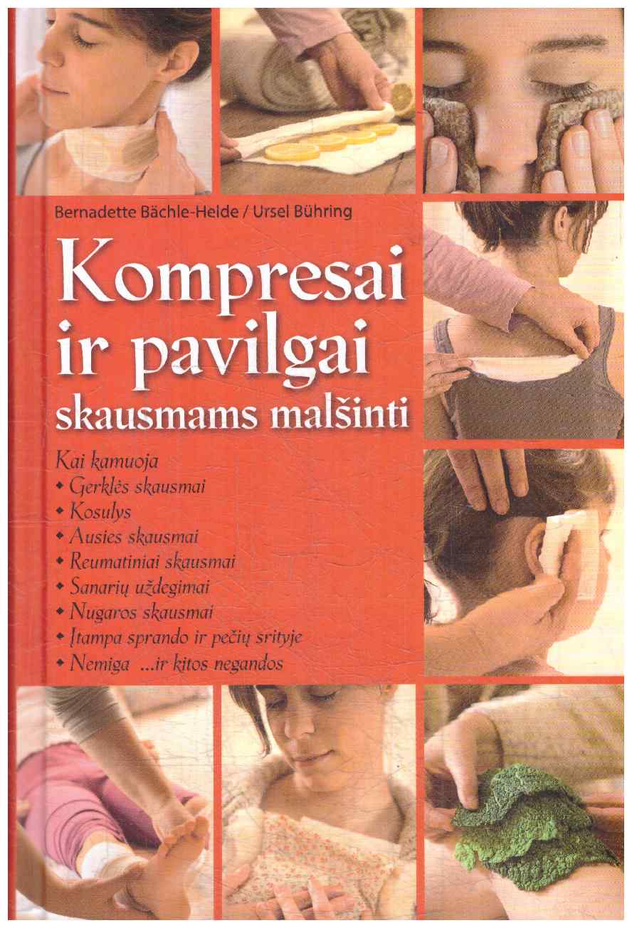Kompresai ir pavilgai skausmams malšinti - Ursel Bühring, Bernadette Bächle-Helde