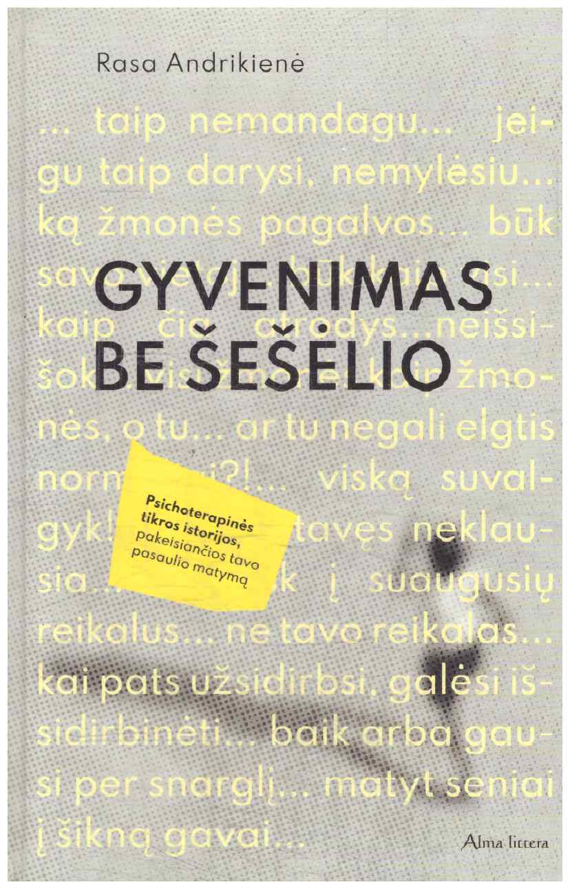 Gyvenimas be šešėlio. Psichoterapinės tikros istorijos, pakeisiančios tavo pasaulio matymą - Rasa Andrikienė