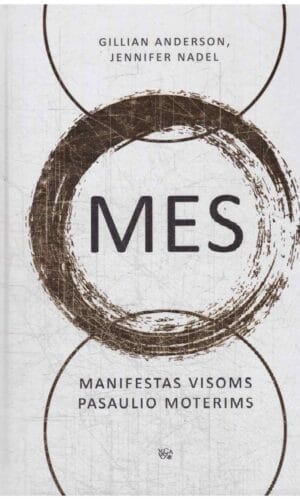 Mes: manifestas visoms pasaulio moterims - Gillian Anderson, Jennifer Nadel
