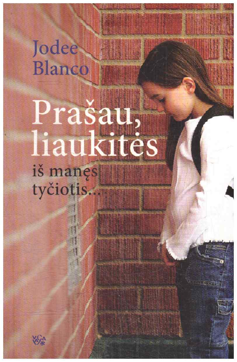 Prašau, liaukitės iš manęs tyčiotis... - Jodre Blanco