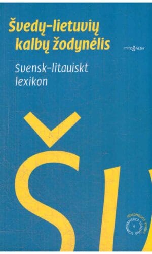 Švedų - lietuvių kalbų žodynėlis. Svensk–litauiskt lexikon - Ramunė Dambrauskaitė-Muralienė, Ērika Sausverde