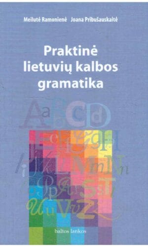 Praktinė lietuvių kalbos gramatika - Meilutė Ramonienė, Joana Pribušauskaitė