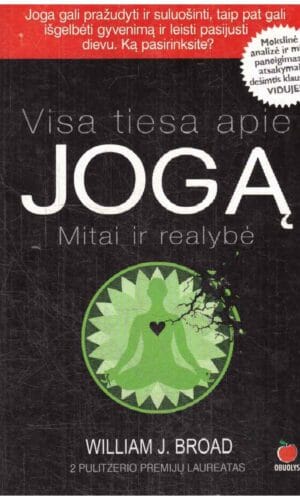 Visa tiesa apie jogą - William J. Broad