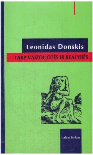 Tarp vaizduotės ir realybės - Leonidas Donskis