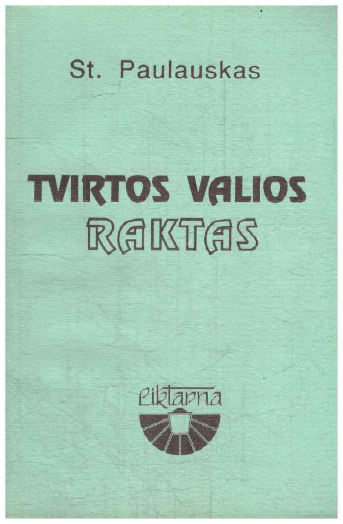 Tvirtos valios raktas - St. Paulauskas