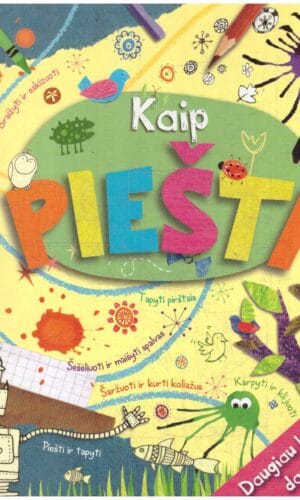 Kaip piešti. Daugiau kaip 60 darbelių