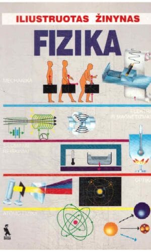 Fizika. Iliustruotas žinynas - Stefania De Curtis