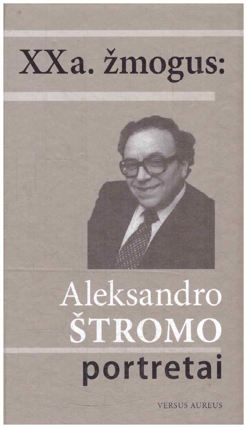 XX a. žmogus: Aleksandro Štromo portretai - Leonidas Donskis