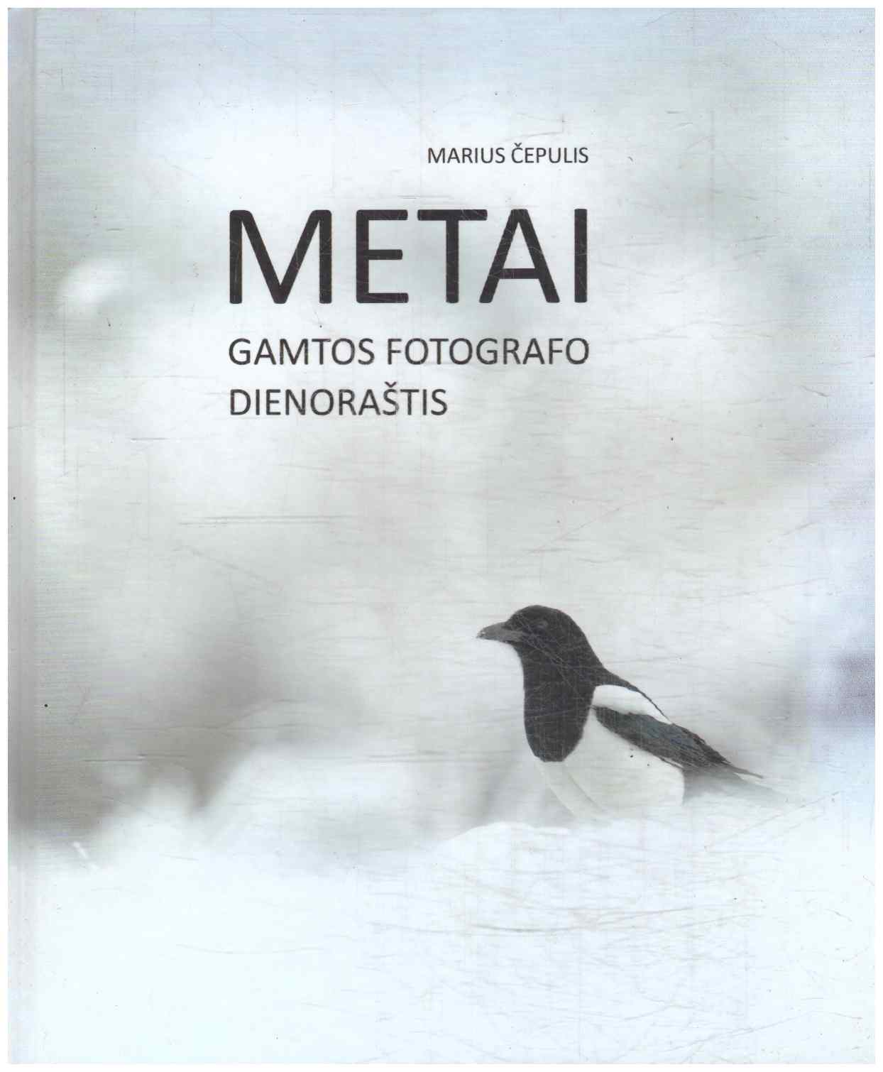 Metai: gamtos fotografo dienoraštis - Marius Čepulis
