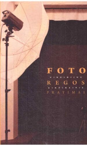 Foto regos pratimai - Virginijus Kinčinaitis