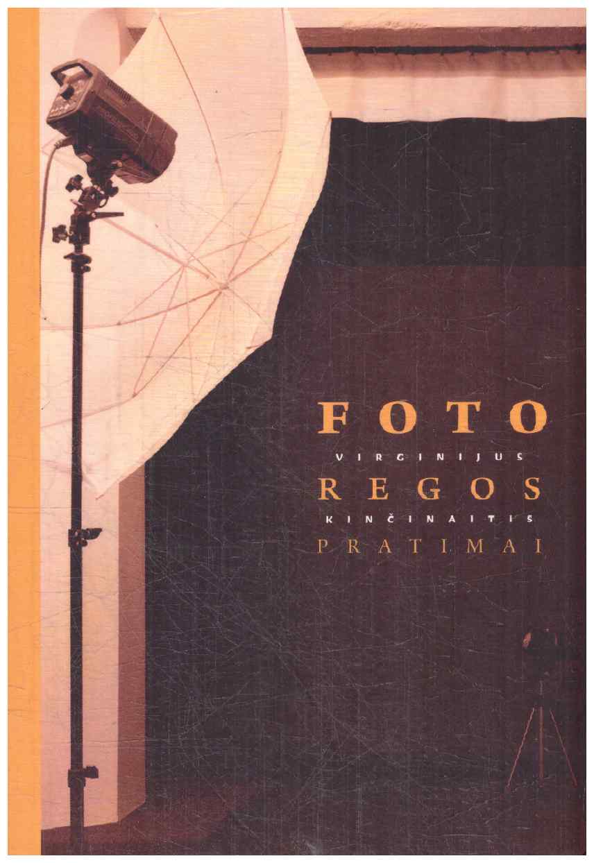Foto regos pratimai - Virginijus Kinčinaitis