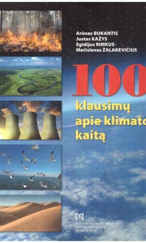 100 klausimų apie klimato kaitą - Arūnas Bukantis ir kiti