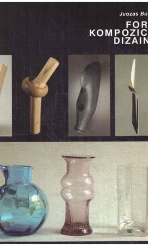 Forma, kompozicija, dizainas: studijuojantiems dizainą - Juozas Burneika