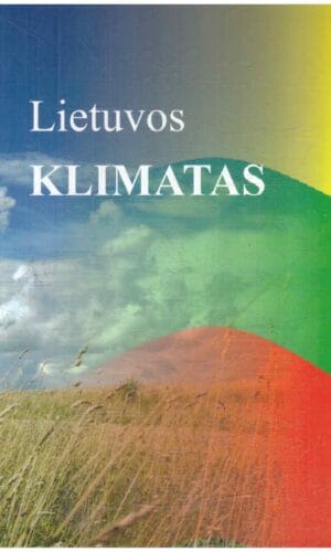 Lietuvos klimatas - Audronė Galvonaitė ir kiti