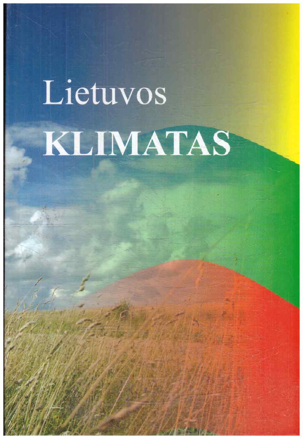 Lietuvos klimatas - Audronė Galvonaitė ir kiti