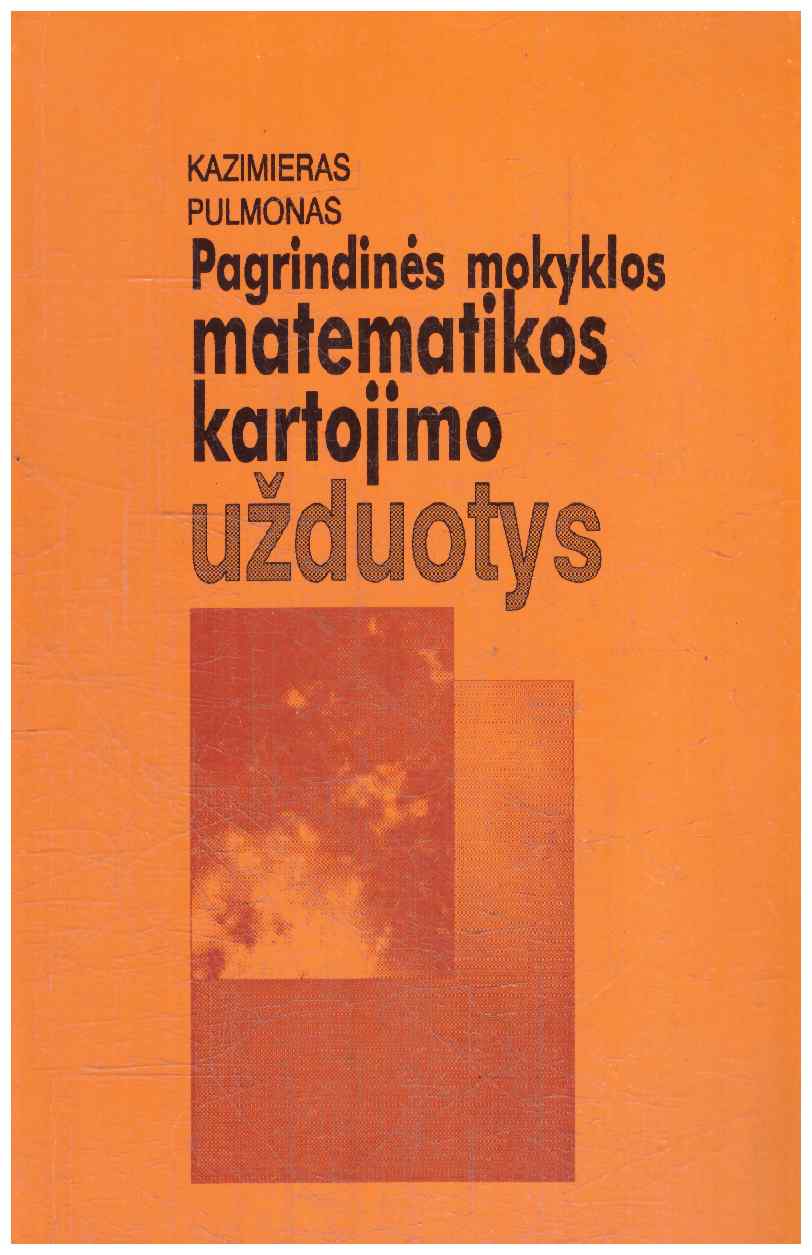 Pagrindinės mokyklos matematikos kartojimo užduotys - Kazimieras Pulmonas