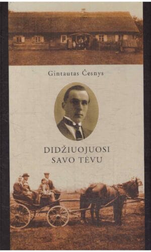 Didžiuojuosiu savo tėvu - Gintautas Česnys