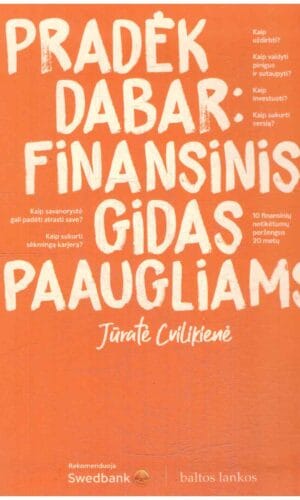 Pradėk dabar: finansinis gidas paaugliams - Jūratė Cvilikienė