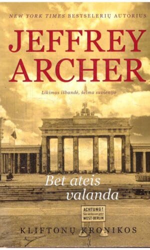 Bet ateis valanda. Kliftonų kronikos (6) - Jeffrey Archer