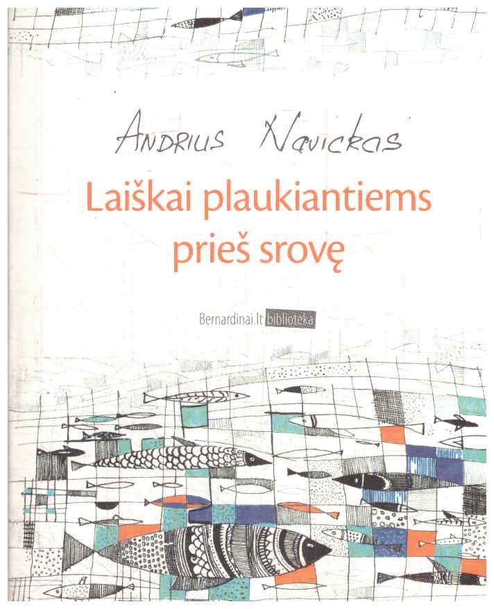 Laiškai plaukiantiems prieš srovę - Andrius Navickas
