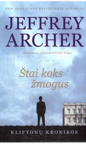 Štai koks žmogus. Kliftonų kronikos (7) - Jeffrey Archer
