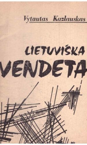 Lietuviška vendeta - Vytautas Kazlauskas