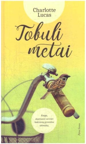 Tobuli metai - Charlotte Lucas