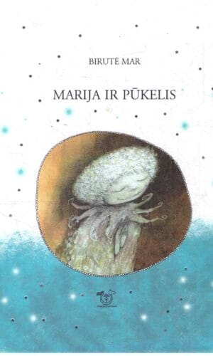 Marija ir pūkelis - Birutė Mar