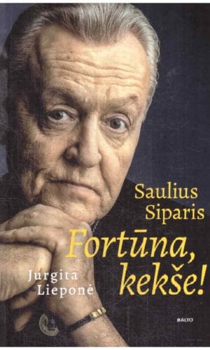 Saulius Siparis. Fortūna, kekše! - Jurgita Lieponė