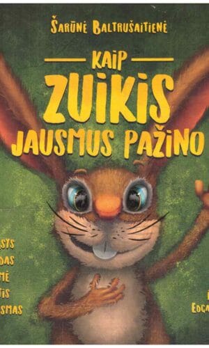 Kaip zuikis jausmus pažino - Šarūnė Baltrušaitienė