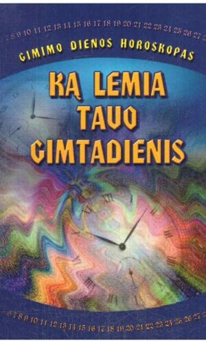 Ką lemia tavo gimtadienis. Gimimo dienos horoskopas - Laimutė Vasiliauskaitė