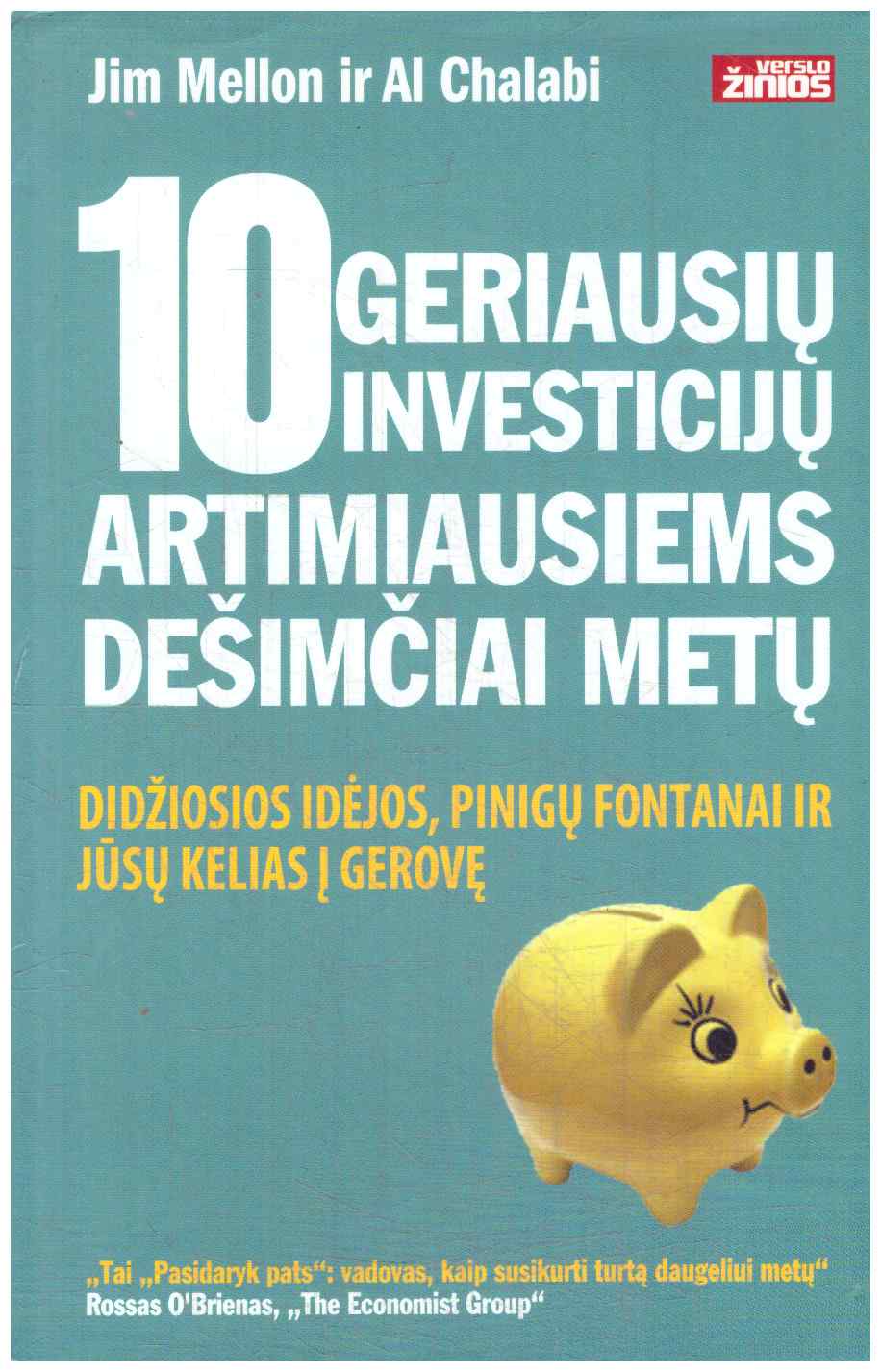 10 geriausių investicijų artimiausiems dešimčiai metų - Jim Mallon, Al Chalabi