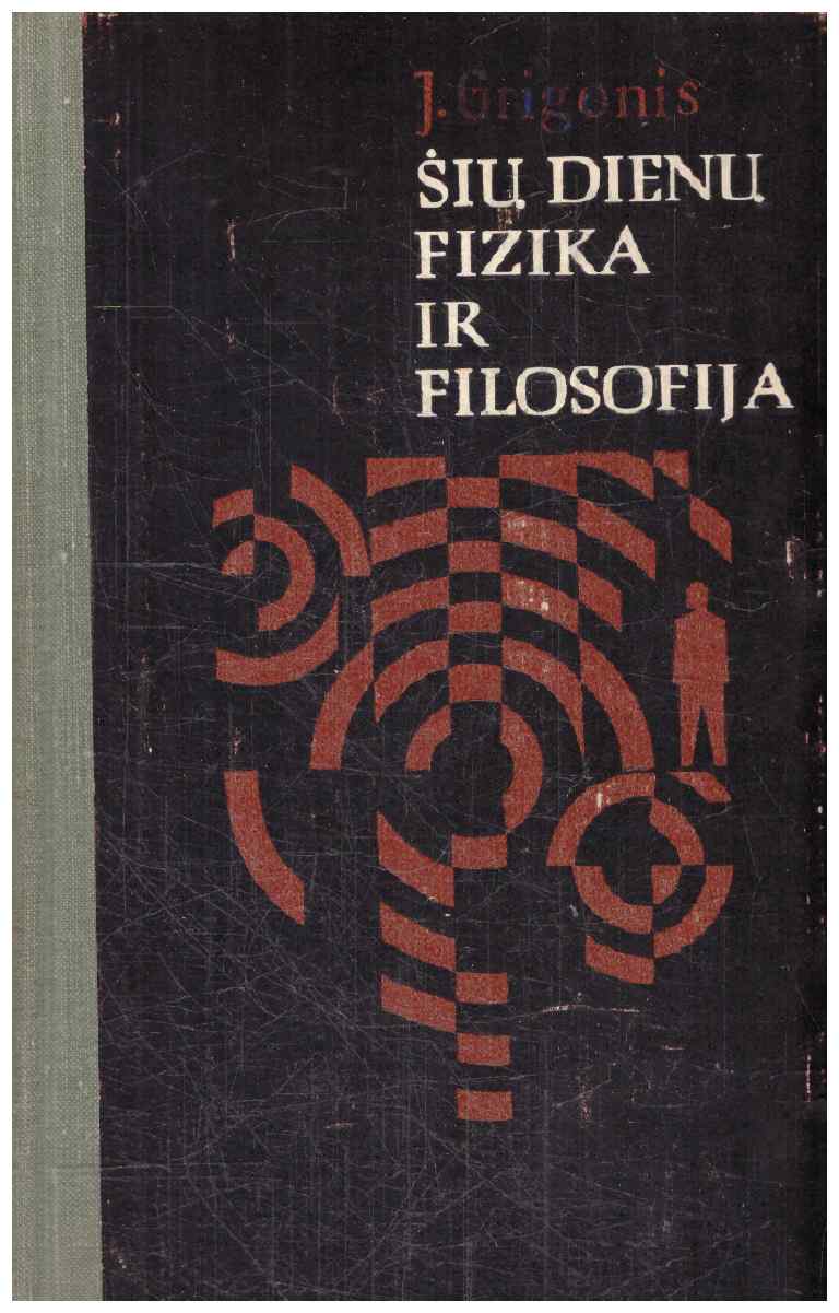 Šių dienų fizika ir filosofija - J. Grigonis