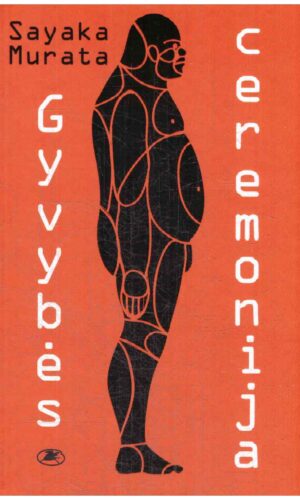 Gyvybės ceremonija - Sayaka Murata