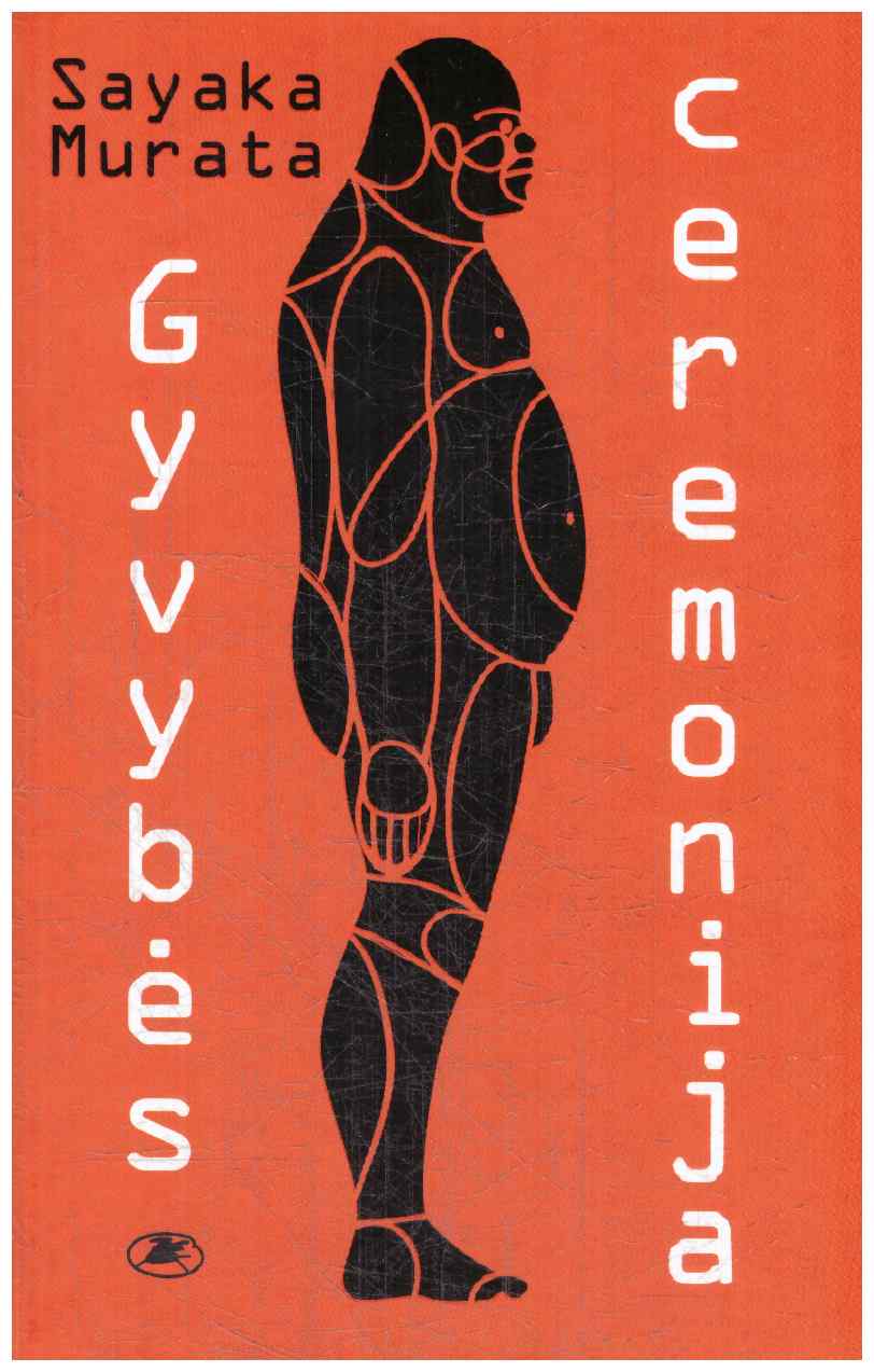 Gyvybės ceremonija - Sayaka Murata