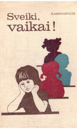 Sveiki, vaikai! - Š. Amonašvilis
