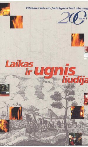 Laikas ir ugnis liudija - Renata Baniulienė ir kiti