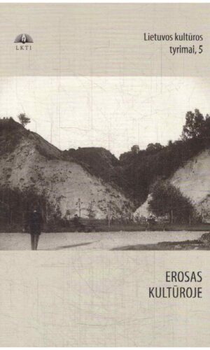 Lietuvos kultūros tyrimai Nr.5. Erosas kultūroje