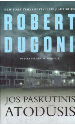 Jos paskutinis atodūsis. Treisė Krosvait (2) - Robert Dugoni