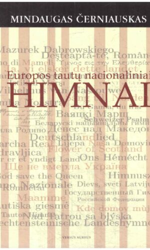 Europos tautų nacionaliniai himnai - Mindaugas Černiauskas