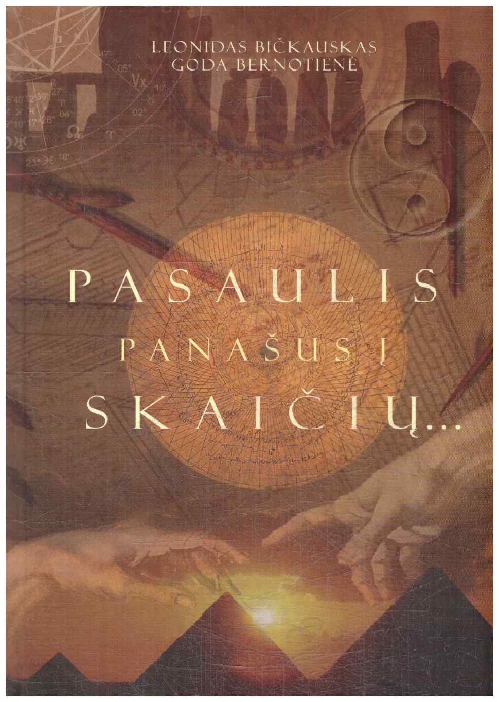 Pasaulis panašus į skaičių... - Leonidas Bičkauskas, Goda Bernotienė