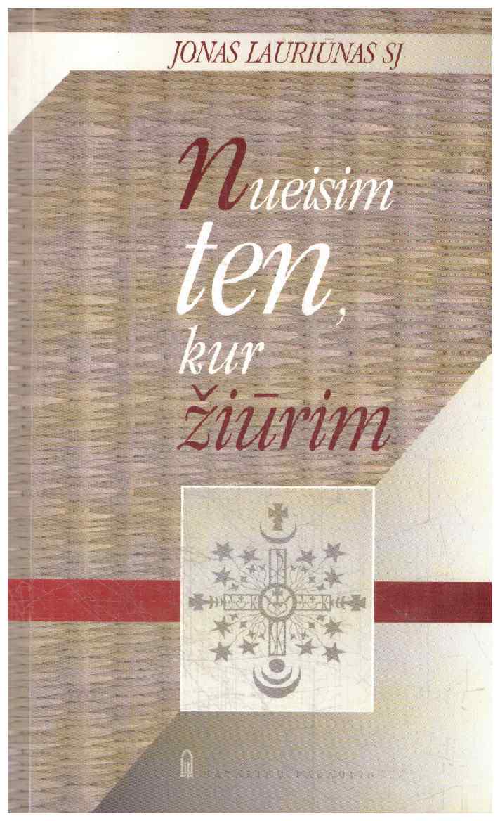 Nueisim ten, kur žiūrim - Jonas Lauriūnas